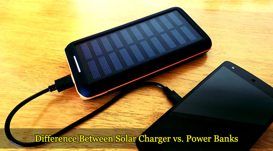 Difference Between Solar Charger vs. Power Banks